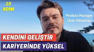 10 Adımda Product Manager(Ürün Yöneticisi) Kendisini Nasıl Geliştirebi