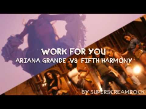 "Work For You" - Mashup of Fifth Harmony/Ariana Grande