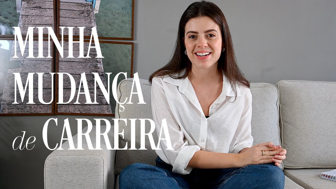 MINHA MUDANÇA DE CARREIRA