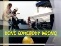 DONE SOMEBODY WRONG (SOUTHERN ROCK ...