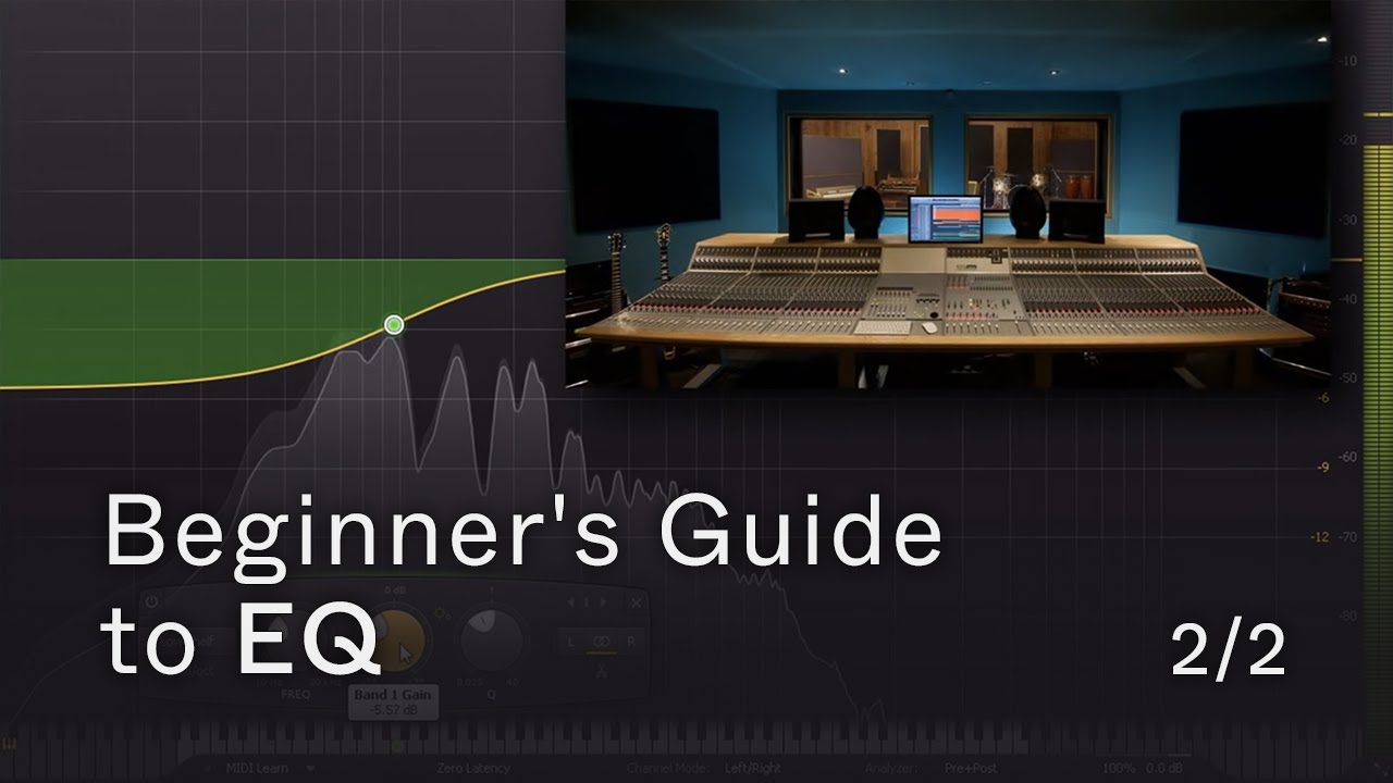 Beginner’s Guide to EQ (part 2) Beginner’s Guide to EQ (part 2)