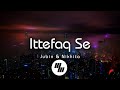Jubin Nikhita Ittefaq Se Raat Baaki Lyrics