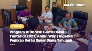 Pemasangan 1000 Titik Wifi Gratis Bakal Tuntas, Abdul Waris Ingatkan Pemkab Berau Bayar Biaya Tahun