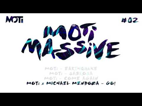 MOTi x Michael Mendoza - GO! (MOTi Massive)