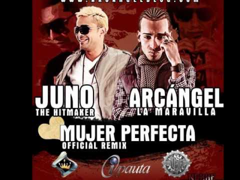 Juno Ft Arcangel (mujer perfecta remix )