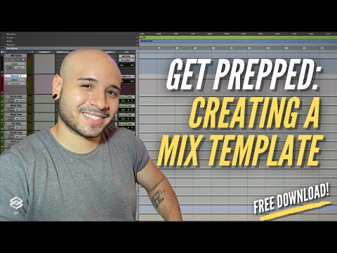 Get Prepped: Creating a Mix Template (FREE DOWNLOAD!)