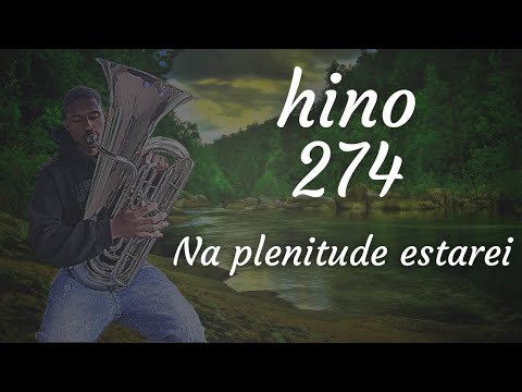 Hino 274 - Na Plenitude Estarei - CCB ❘ Tuba e teclado/órgão