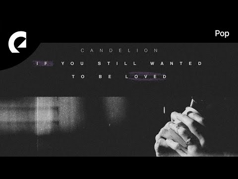 Candelion - If You Still Wanted to Be Loved