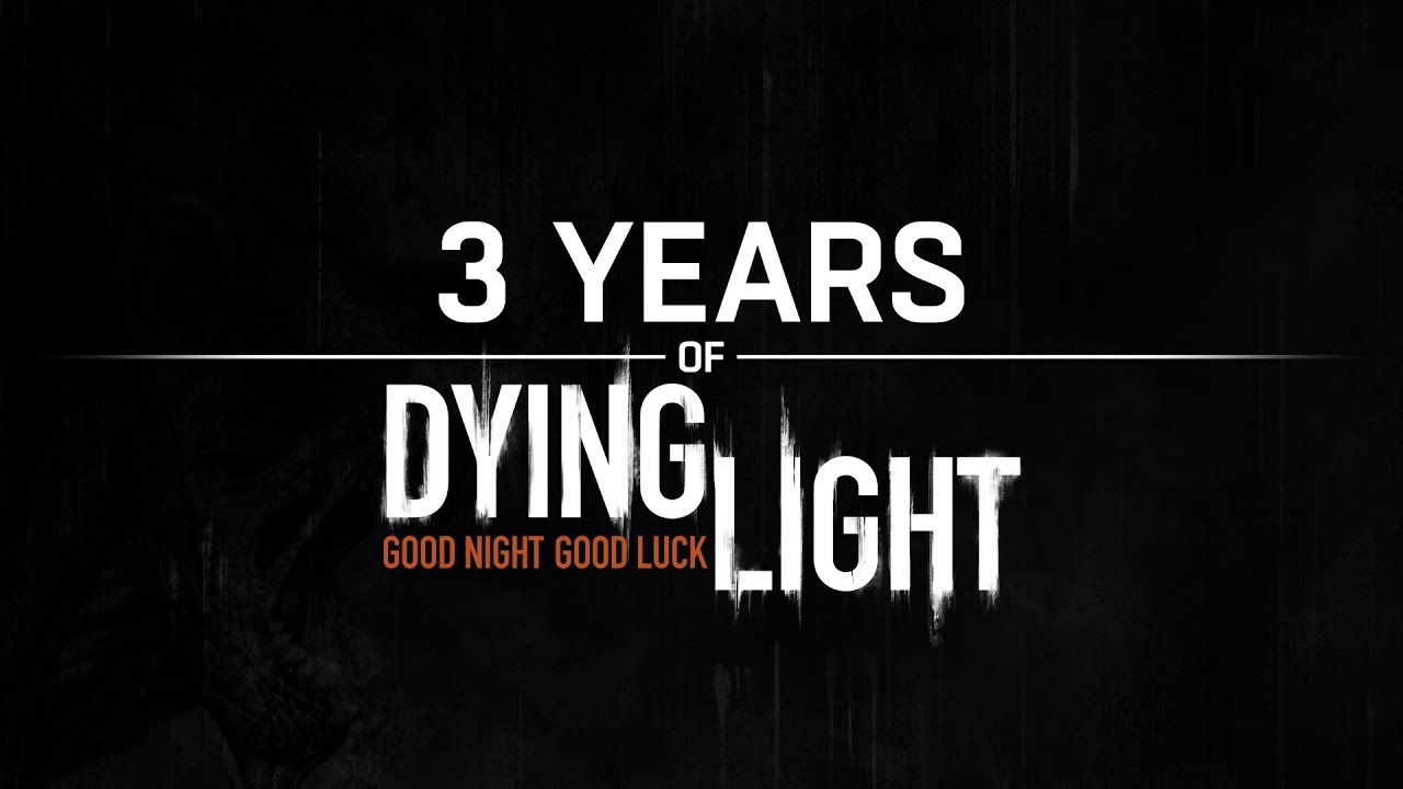 Thank You For 3 Awesome Years of Dying Light