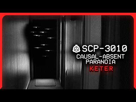 SCP-3010 │ Causal-Absent Paranoia │ Keter │ Intangible/Spatial SCP