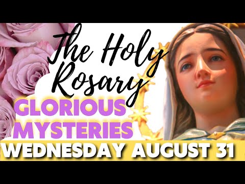 📿TODAY'S HOLY ROSARY WEDNESDAY AUGUST 31 2022🌷 GLORIOUS MYSTERIES 🌷 VIRTUAL ROSARY