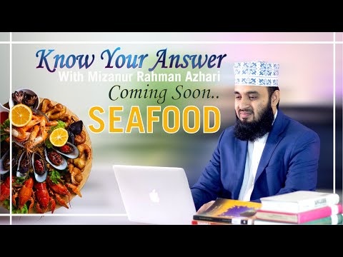 Coming Soon: Seafood Halal or Haram? | Mizanur Rahman Azhari