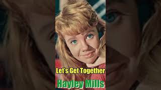 Let,s Get Together  Hayley Mills with lyrics