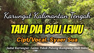 Download lagu KARUNGUT KALIMANTAN TENGAH - TAHI DIA BULI LEWU, CIPT _ Vocal. Syaer Sua (Sub. Indo) mp3 Download lagu KARUNGUT KALIMANTAN TENGAH - TAHI DIA BULI LEWU, CIPT _ Vocal. Syaer Sua (Sub. Indo) mp3