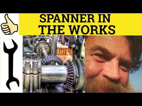 🔵 Spanner in the Works - Wrench in the Works Meaning - Spanner in the Works Examples- English Idioms