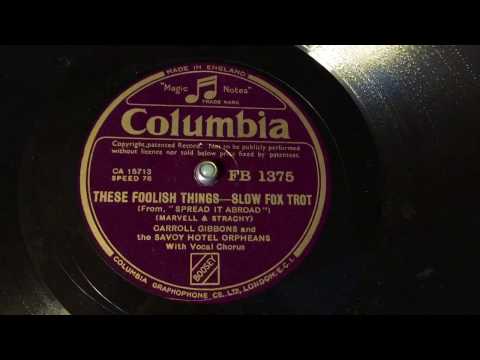 Carroll Gibbons - These Foolish Things - 78 rpm - Columbia FB1375