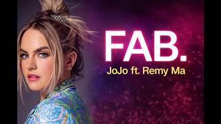 FAB by Jojo feat Remy Ma (Lyrics)
