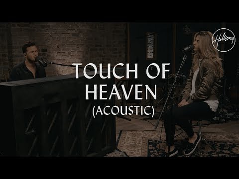 Touch Of Heaven (Acoustic) - Hillsong Worship