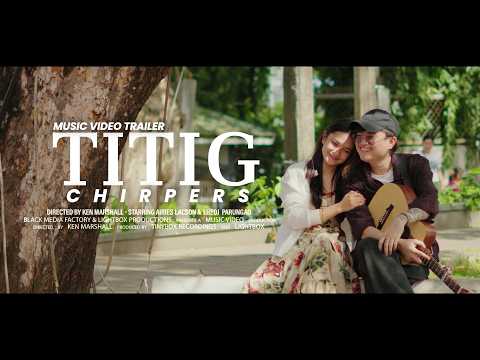 Chirpers - TITIG (Music Video Trailer)
