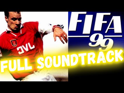FIFA 99 Full Soundtrack HQ