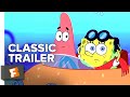 The SpongeBob SquarePants Movie 2004 Trailer 1 Movieclips Classic Trailers
