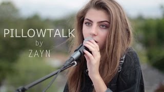 PILLOWTALK by ZAYN cover by Jada Facer