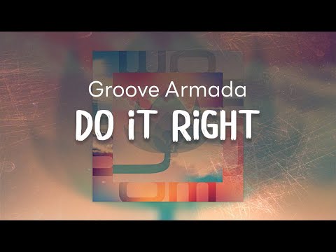 Groove Armada - Do It Right