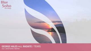 George Hales pres. Radiate - Tears (Existone Remix) [OUT 13.10.14]