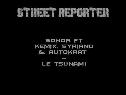 SONOR - LE TSUNAMI Feat KEMIX, SYRIANO & AUTOKRAT (2008)
