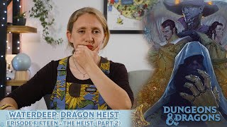 NPI Plays D&D Waterdeep: Dragon Heist - Episode Fifteen - The Heist (part 2)