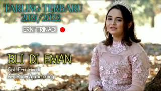 Download lagu BLI DI EMAN - ERNI TRINADI - BOCORAN TARLING TERBARU 2021/2022 mp3