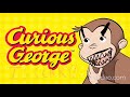 Curious George Is Scary