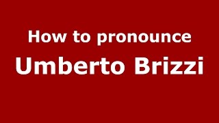 How to pronounce Umberto Brizzi
