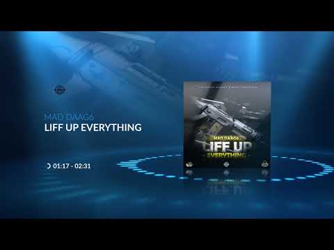 Mad Daag6 - Liff Up Everything (Official Audio)