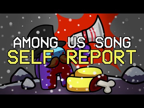 AMONG US SONG "Self Report" [OFFICIAL ANIMATED VIDEO]