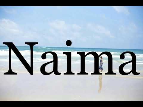 How To Pronounce Naima🌈🌈🌈🌈🌈🌈Pronunciation Of Naima