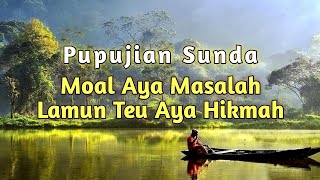 Download lagu Pupujian Sunda | Moal Aya Masalah Lamun Teu Aya Hikmah mp3