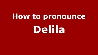 How to pronounce Delila