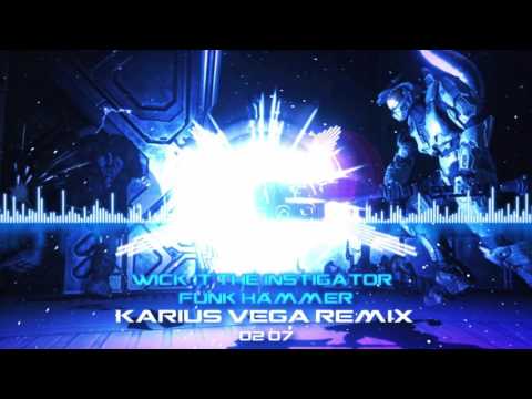 Wick it the Instigator - Funk Hammer (Karius Vega Remix)