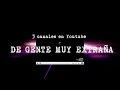 Tres canales en Youtube de gente muy extraña