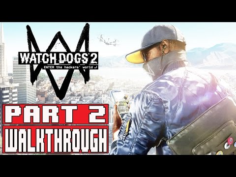 WATCH DOGS 2 Gameplay Walkthrough Part 2 (1080p) - No Commentary