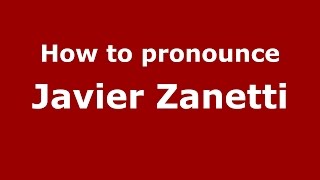How to pronounce Javier Zanetti