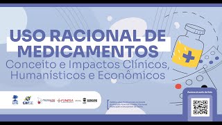 USO RACIONAL DE MEDICAMENTOS: Conceito e Impactos Clínicos, Humanísticos e Econômicos