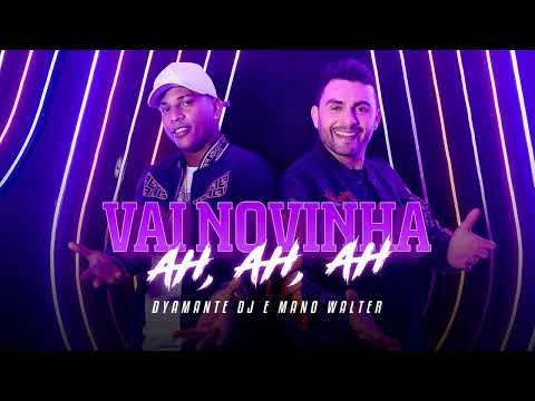 VAI NOVINHA AH, AH, AH - Dj Dyamante E Mano Walter (IsoTriX Remix)