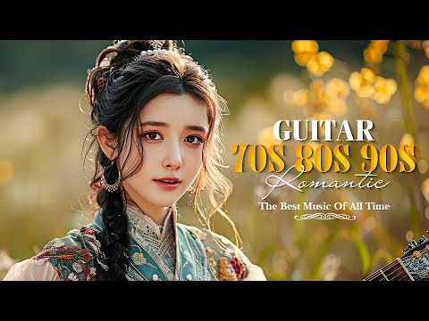 THE 100 MOST BEAUTIFUL MELODIES IN GUITAR HISTORY 🎶 Relaxing Romantic Guitar Music