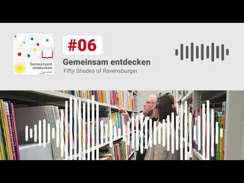 Gemeinsam entdecken - der Ravensburger Podcast #6 Eine Zeitreise ins Archiv