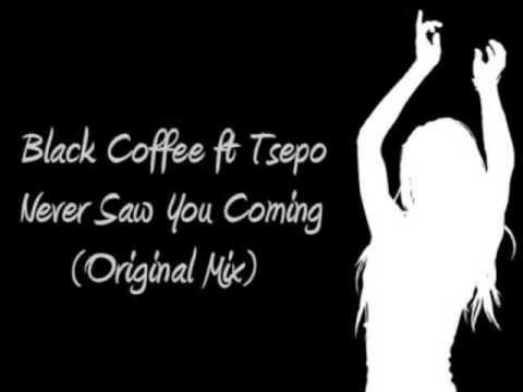 Black Coffee ft. Tsepo Never saw you coming