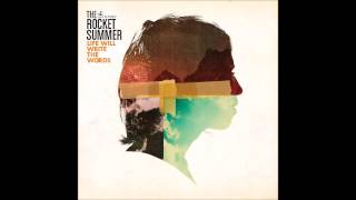 The Rocket Summer - Life Will Write The Words