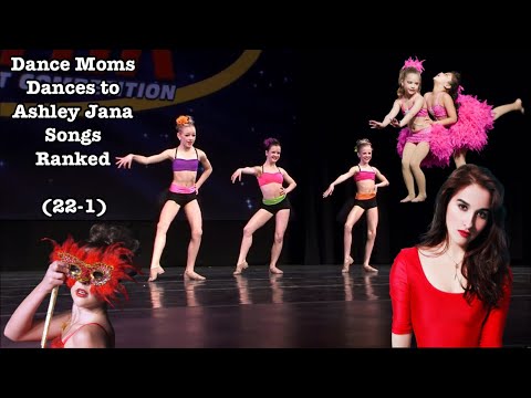Dances Moms Dances to Ashley Jana Songs Ranked (22-1)