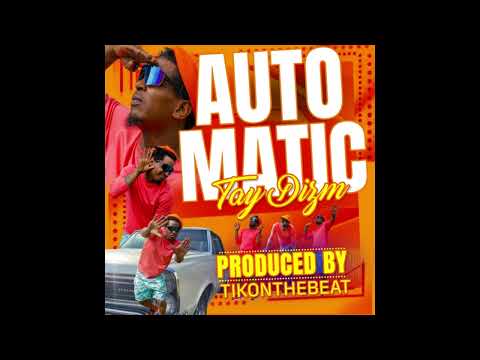 Tay Dizm - Automatic (Official Audio)